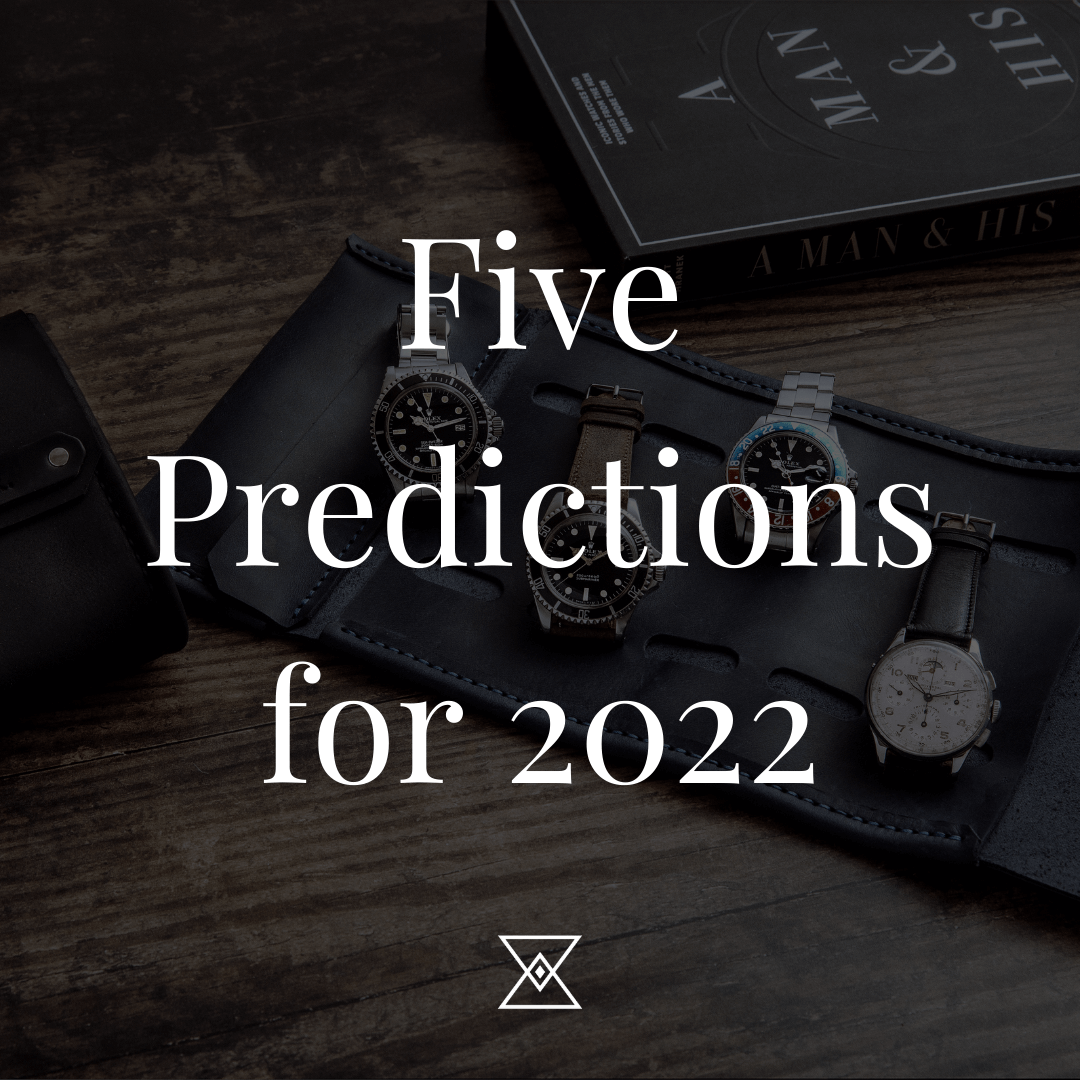 Five Predictions for the Pre Owned watch market in 2022