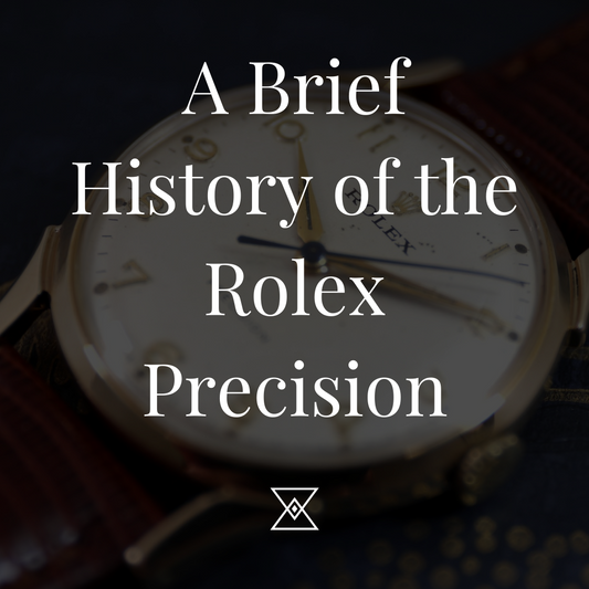 A Brief History of the Rolex Precision - Time Rediscovered